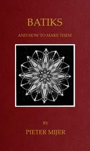 Batiks, and how to make them