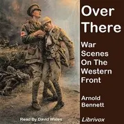Over There: War Scenes On The Western Front