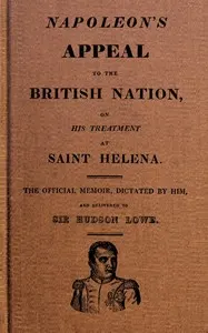 Napoleon's Appeal to the British Nation, on His Treatment at Saint Helena