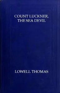 Count Luckner, the Sea Devil