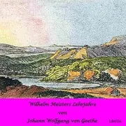 Wilhelm Meisters Lehrjahre