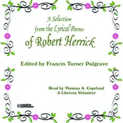 A Selection from the Lyrical Poems of Robert Herrick
