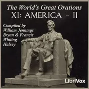 The World's Great Orations, Vol. IX: America - II