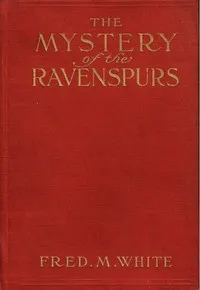 The Mystery of the Ravenspurs: A Romance and Detective Story of Thibet and England