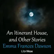 An Itinerant House, and Other Stories
