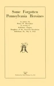 Some forgotten Pennsylvania heroines