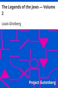 The Legends of the Jews — Volume 2