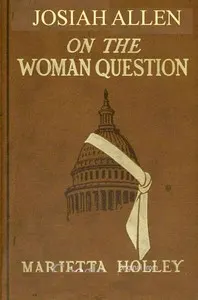 Josiah Allen on the Woman Question