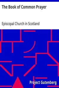 The Book of Common Prayer: and The Scottish Liturgy