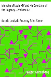 Memoirs of Louis XIV and His Court and of the Regency — Volume 02