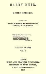 Harry Muir : $b A story of Scottish life, vol. 1 (of 3)