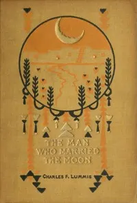 The man who married the moon, and other Pueblo Indian folk-stories