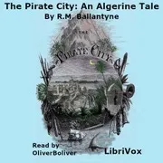 The Pirate City: An Algerine Tale