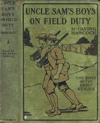 Uncle Sam's Boys on Field Duty; or, Winning Corporal's Chevrons