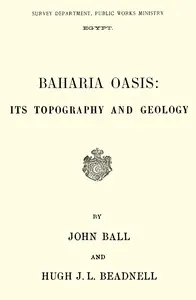 Baharia Oasis : $b Its topography and geology