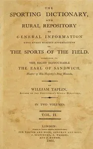 The Sporting Dictionary and Rural Repository, Volume 2 (of 2): Of General Information upon Every Subject Appertaining to the Sports of the Field