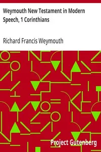 Weymouth New Testament in Modern Speech, 1 Corinthians