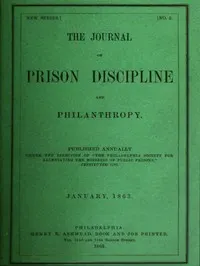 The Journal of Prison Discipline and Philanthropy, January, 1863