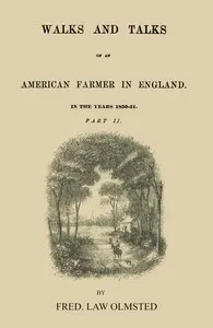 Walks and talks of an American farmer in England (Part 2 of 2): In the years 1850-51.