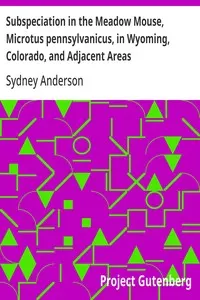 Subspeciation in the Meadow Mouse, Microtus pennsylvanicus, in Wyoming, Colorado, and Adjacent Areas