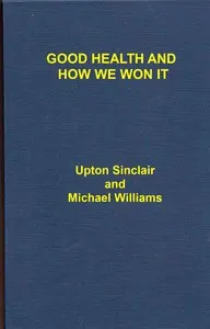 Good Health and How We Won It, With an Account of the New Hygiene
