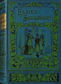 Elsie's scholarship: and why she surrendered it