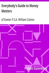 Everybody's Guide to Money Matters: With a description of the various investments chiefly dealt in on the stock exchange, and the mode of dealing therein