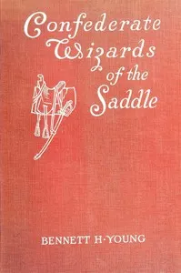 Confederate wizards of the saddle: $b being reminiscences and observations of one who rode with Morgan