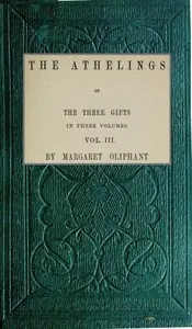 The Athelings; or, the Three Gifts. Vol. 3/3
