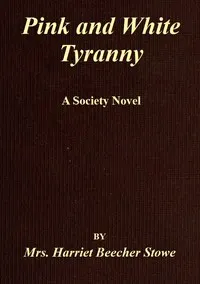 Pink and White Tyranny: A Society Novel