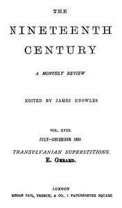 Transylvanian Superstitions: From: The Nineteenth Century (Vol. 18), London, July-December 1885, pp. 130-150