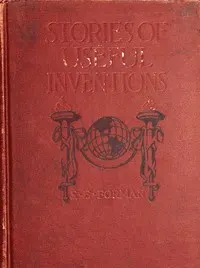 Stories of Useful Inventions