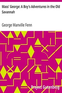 Mass' George: A Boy's Adventures in the Old Savannah
