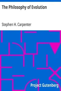 The Philosophy of Evolution: Together With a Preliminary Essay on The Metaphysical Basis of Science