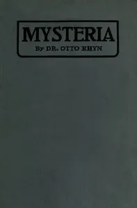 Mysteria: History of the secret doctrines and mystic rites of ancient religions and medieval and modern secret orders