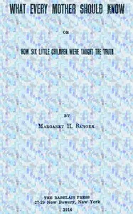 What Every Mother Should Know; or, How Six Little Children Were Taught The Truth