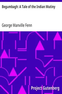 Begumbagh: A Tale of the Indian Mutiny