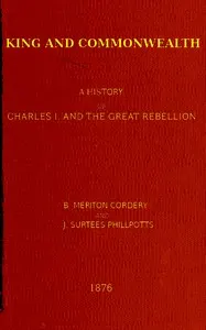 King and commonwealth : $b A history of Charles I. and the great rebellion