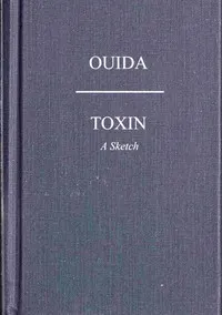 Toxin: A sketch