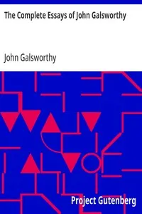 The Complete Essays of John Galsworthy