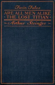 Twin Tales: Are All Men Alike, and, The Lost Titian