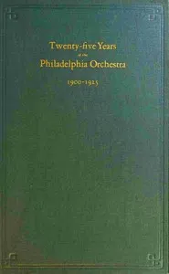 Twenty-five years of the Philadelphia Orchestra, 1900-1925