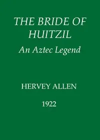 The Bride of Huitzil—An Aztec Legend