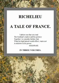 Richelieu: A Tale of France, v. 3/3