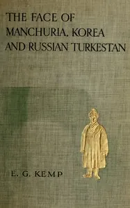 The face of Manchuria, Korea, & Russian Turkestan