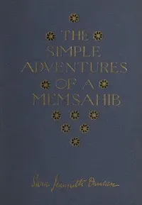 The Simple Adventures of a Memsahib
