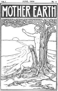 Mother Earth, Vol. 1 No. 4, June 1906: Monthly Magazine Devoted to Social Science and Literature