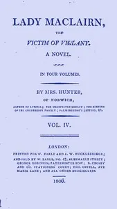 Lady Maclairn, the victim of villany : A novel, volume 4 (of 4)