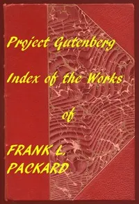 Index of the Project Gutenberg Works of Frank L. Packard