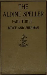 The Aldine speller, part three: for grades five and six